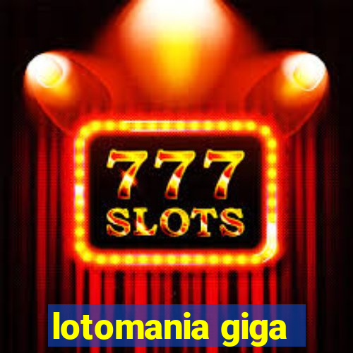 lotomania giga